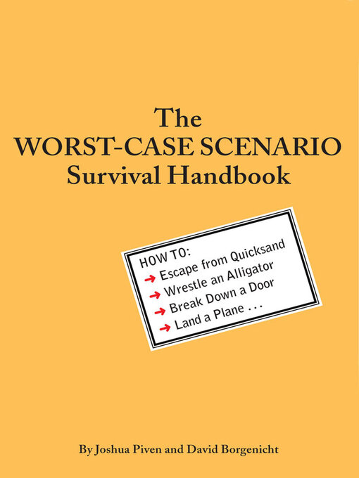 Title details for The Worst-Case Scenario Survival Handbook by Joshua Piven - Available